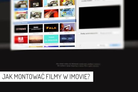 Jak montować filmy w iMovie?