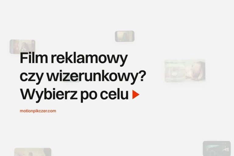 Film reklamowy czy wizerunkowy? Jak wybrać dla firmy